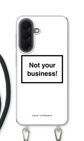 Not your business