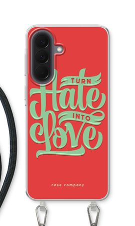 Turn hate into love