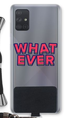 Whatever