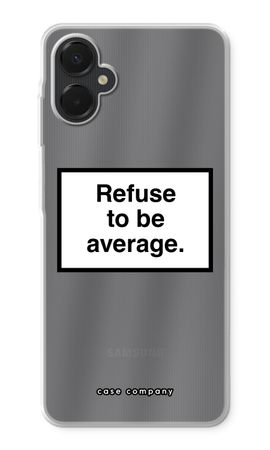 Refuse to be average