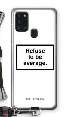 Refuse to be average