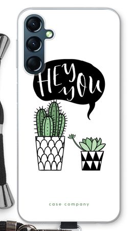 Hey you cactus