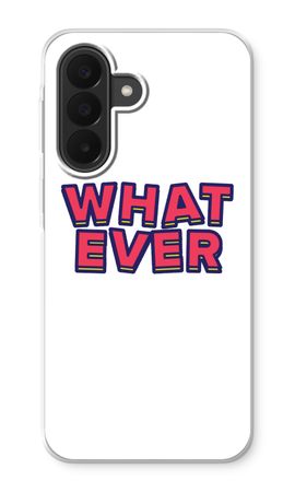 Whatever