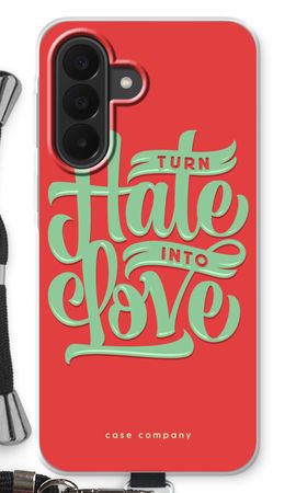 Turn hate into love