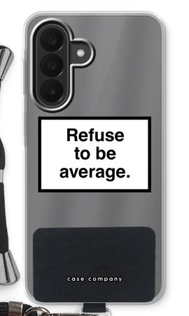 Refuse to be average