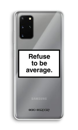 Refuse to be average
