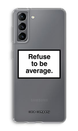 Refuse to be average