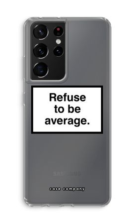 Refuse to be average