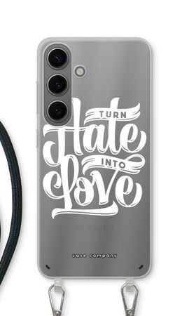 Turn hate into love