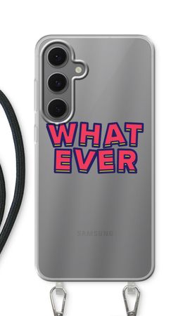 Whatever