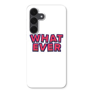 Whatever