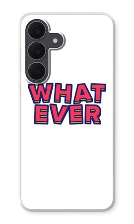 Whatever