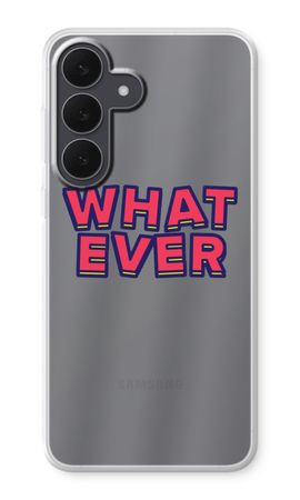 Whatever