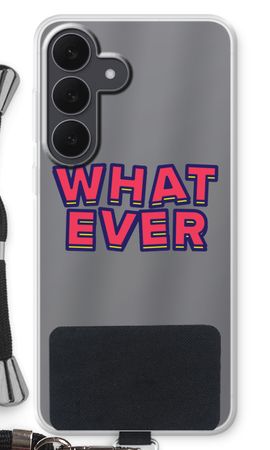 Whatever