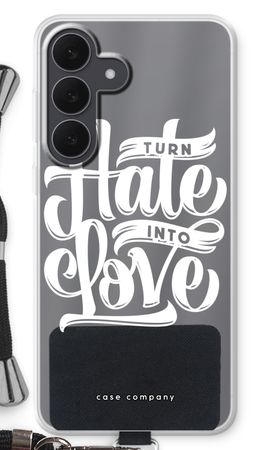 Turn hate into love