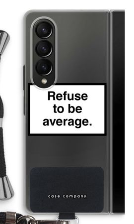 Refuse to be average