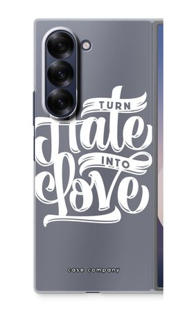 Turn hate into love