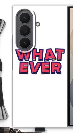 Whatever