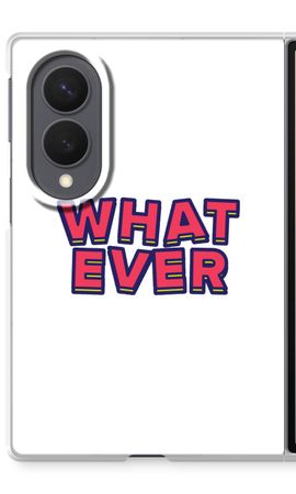 Whatever