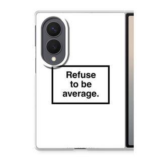 Refuse to be average