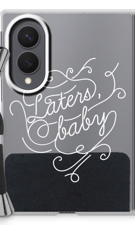 Laters, baby