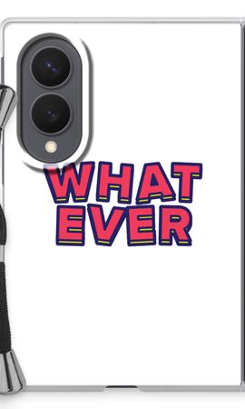 Whatever