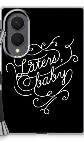 Laters, baby