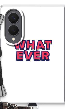 Whatever