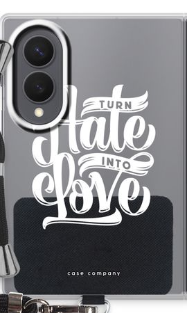 Turn hate into love