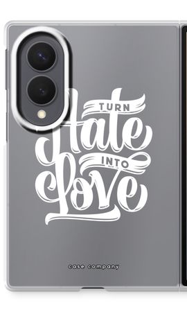 Turn hate into love