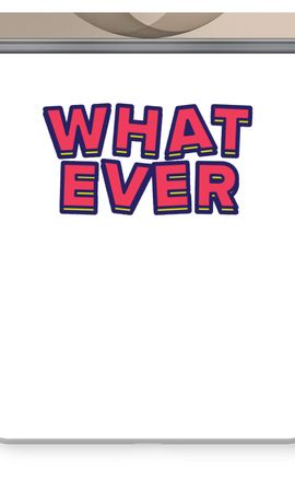 Whatever