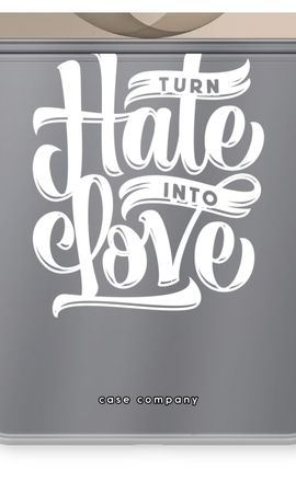 Turn hate into love
