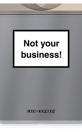 Not your business