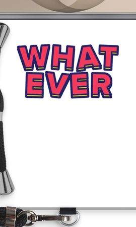 Whatever