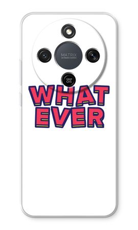 Whatever