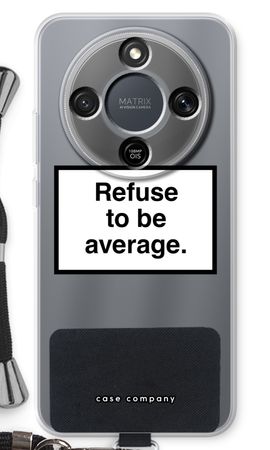 Refuse to be average