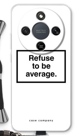 Refuse to be average