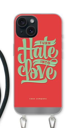 Turn hate into love