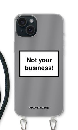 Not your business