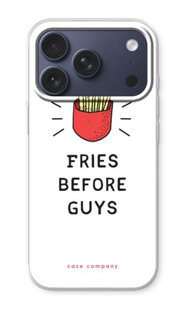 Fries before guys