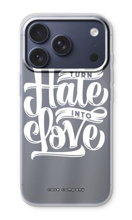 Turn hate into love