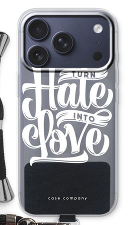 Turn hate into love