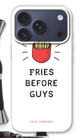 Fries before guys