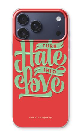 Turn hate into love