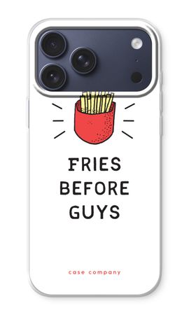 Fries before guys