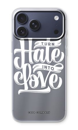 Turn hate into love