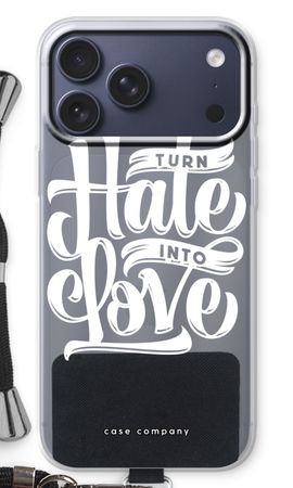 Turn hate into love