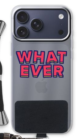 Whatever