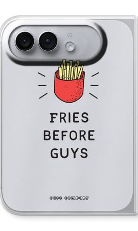 Fries before guys