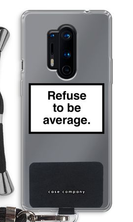 Refuse to be average